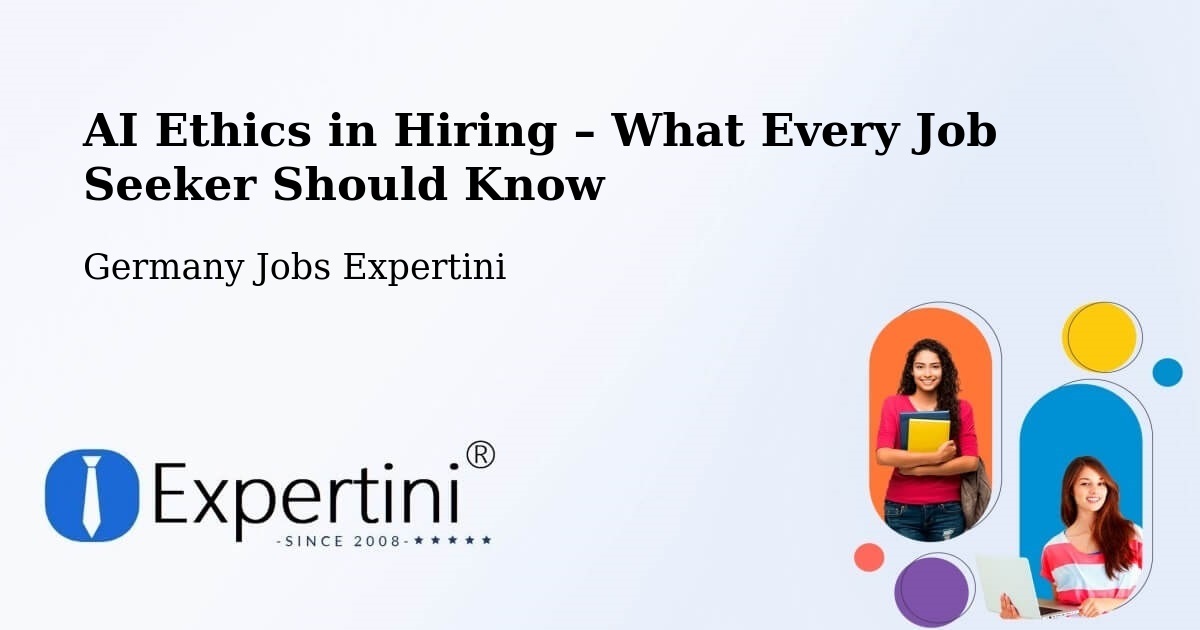AI Ethics in Recruitment & Hiring – Jockgrim - Jockgrim, Germany Jobs Expertini